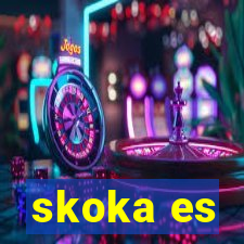 skoka es